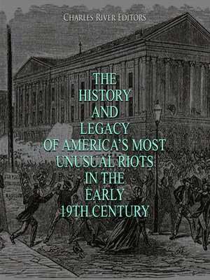 cover image of The History and Legacy of America's Most Unusual Riots in the Early 19th Century